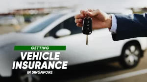 Getting vehicle insurance in Singapore