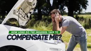 How long do the insurers take to compensate me?